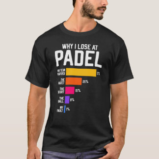 パドルテニスで負ける理由 パドルテニスプレイヤー向けの面白いダジャレ Tシャツ