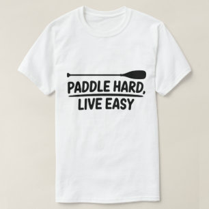 パドル懸命ライブ簡単カヤックカヌデザイン Tシャツ