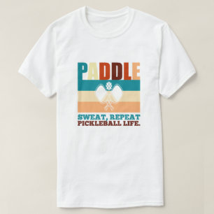 パドル、汗、ピックボールの人生を繰り返す。おもしろい引用文 Tシャツ