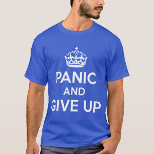 パニックに陥り、あきらめて下さい Tシャツ