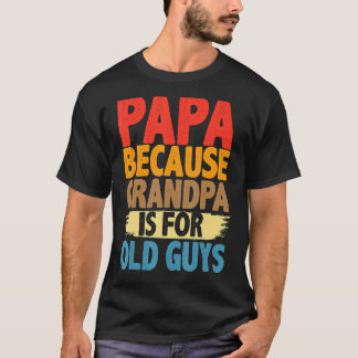 パパおじいちゃんは年配の父親の日のためだから Tシャツ