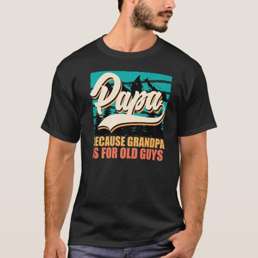 パパおじいちゃんは老人のお父さんのためだから Tシャツ (正面)