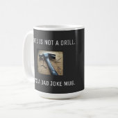 パパおもしろいジョーク"Not a Drill"父誕生日パン コーヒーマグカップ (正面左)