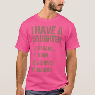 パパおもしろい私は娘を持っている私も銃を持っているSh Tシャツ