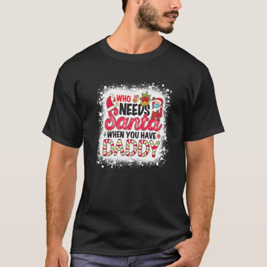 パパがいるとサンタが必要なの Tシャツ (正面)