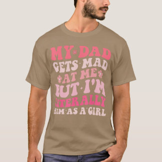 パパが私に怒るけど私ってパパそっくり！おもしろTシャツ Tシャツ