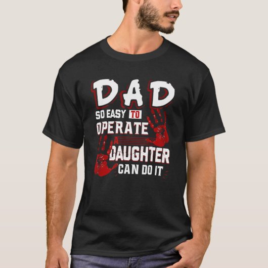 パパだから簡単は娘を操作する父親することができる Tシャツ (正面)
