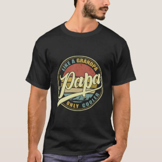 パパとはおじいちゃんみたいなもの、お父さんらしいお父さんの定義 Tシャツ