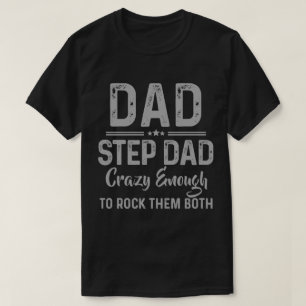 パパとステップのパパ熱狂する両方を揺るがすのに十分 Tシャツ