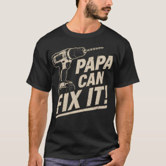 パパなら直せる！面白い腕前パパ 父の日 Tシャツ