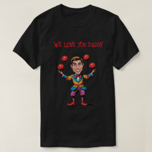パパのまわりにとピエロ笑わされる- Father's Day Tシャツ