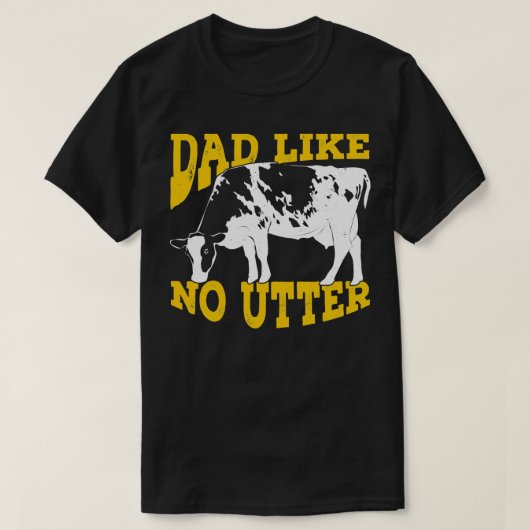 パパのようなNo Utter牛農業牛農家ギフト Tシャツ (デザイン正面)