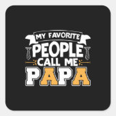 パパのギフトお気に入りの私の人々は私をパパと呼ぶ スクエアシール (正面)