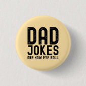 パパのジョークは目の父のスローガンである転がことはどのようにクールである 缶バッジ (正面)