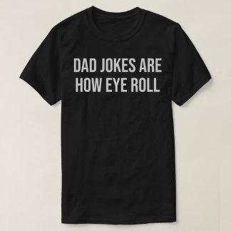 パパのジョークは私が思わず目を回す Tシャツ