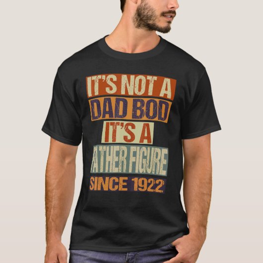 パパの体型じゃない 1922年以来の父親像 Tシャツ (正面)