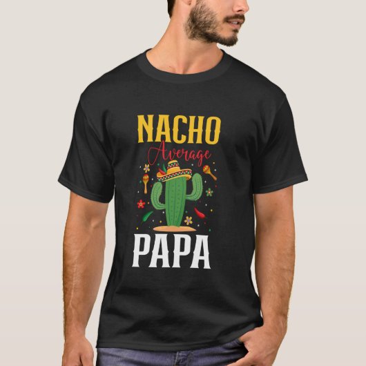 パパはなかなかのナチョ Cinco de Mayo 父の日 メキシコ Tシャツ (正面)