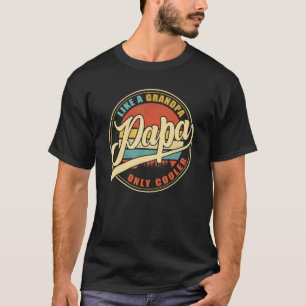 パパはジジィみたいだけど、もっとかっこいいパパ Tシャツ