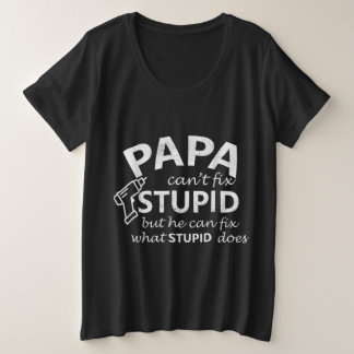 パパはバカを直せないがバカを直せばいい プラスサイズTシャツ