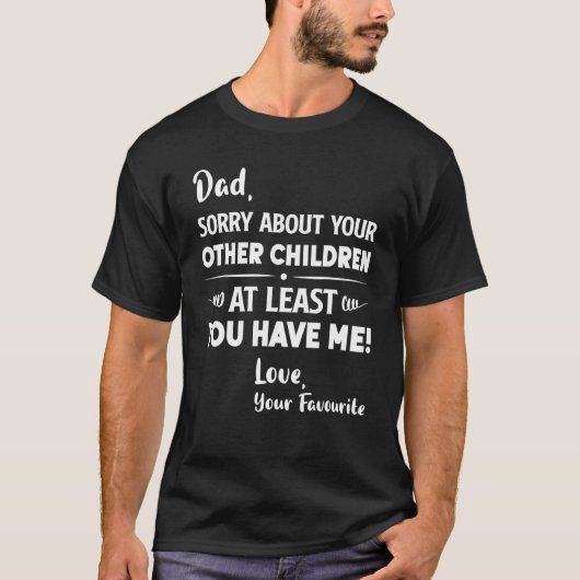 パパは他の子供の父親の日ダについて申し訳ない Tシャツ (正面)