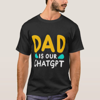 パパは我々のチャットゲプト Tシャツ