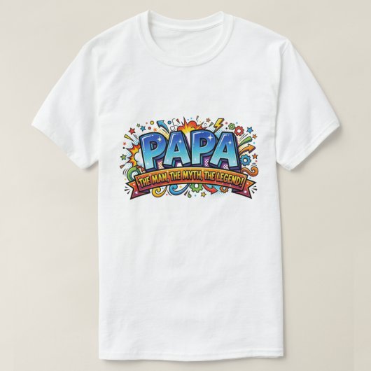 パパは男の中の男 神話の男 伝説の男 笑えるコミックデザイン Tシャツ (デザイン正面)
