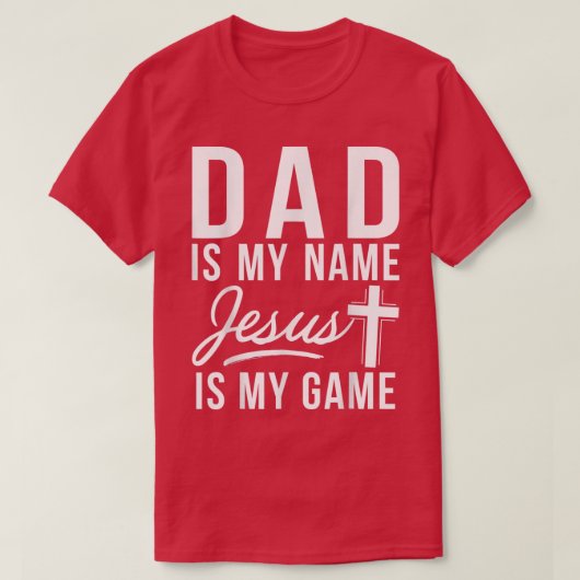パパは私の名前イエスは私のゲーム宗教的である Tシャツ (デザイン正面)