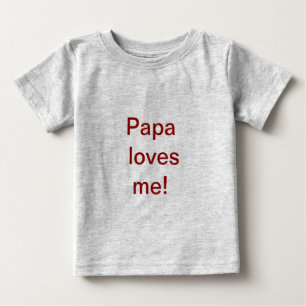 パパは私をワイシャツ愛します ベビーTシャツ