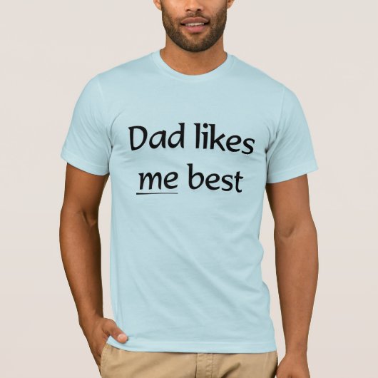パパは私を最も最高の好みます Tシャツ (正面)
