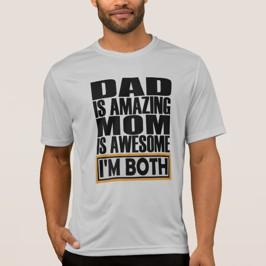 パパは素晴らしいママ素晴らしは私は両方である。 Tシャツ (正面)