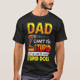 パパは馬鹿なことをやり遂げられないけど馬鹿がやることはやり遂げられる Tシャツ