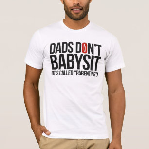 パパは、それ電話しましたParenting T-Shirtをベビーシッターをしません Tシャツ