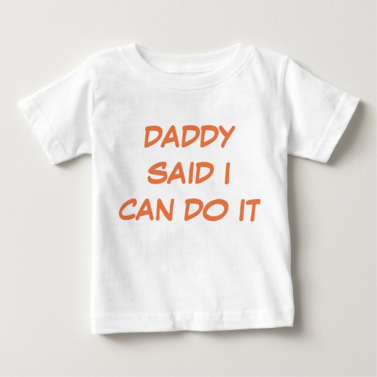 パパはTシャツが出来ると言った ベビーTシャツ (正面)