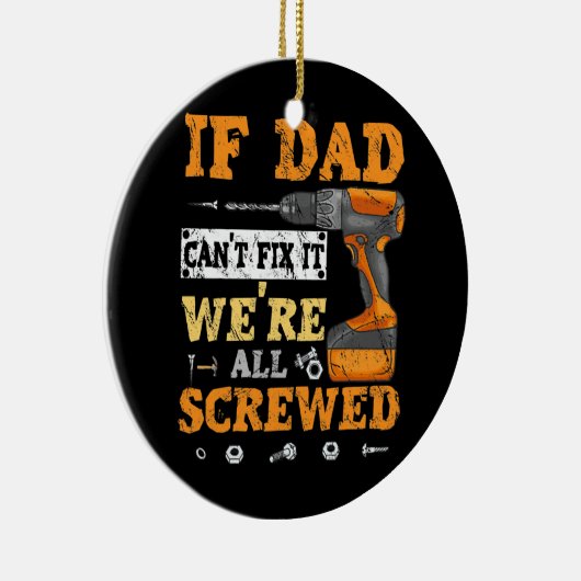 パパもしは修正できない我々は皆ねじ込まれた父の日 セラミックオーナメント (右)