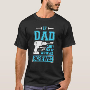 パパもしは修正できない我々は皆ねじ込まれた父の日 Tシャツ