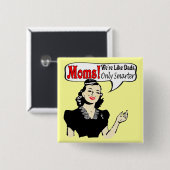 パパボタンより頭が切れるなお母さん 缶バッジ (正面&裏面)