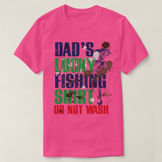 パパラッキーおもしろい魚釣りは魚釣りの汚れを洗わない Tシャツ (デザイン正面)