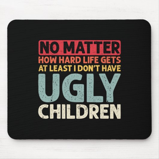 パパ問題なし懸命の生活が少なくとも醜くならない マウスパッド (正面)