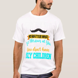 パパ少なくとも醜い子供の父親はいない Tシャツ