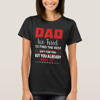 パパ我々は見つけようとし最高のたと我々得を見つけた。 Tシャツ