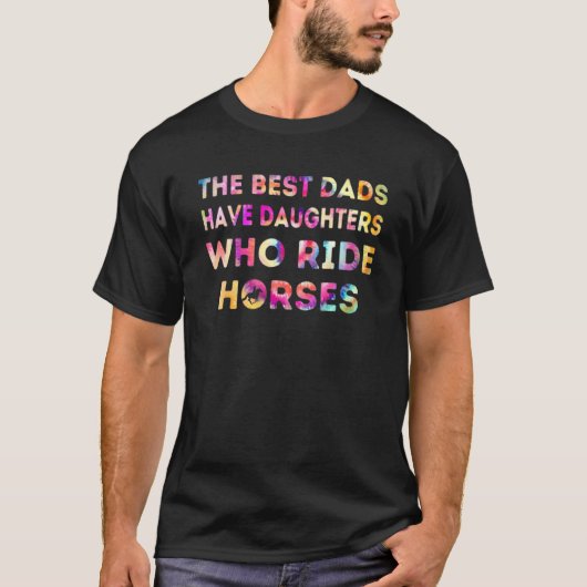 パパ最高のは馬のタイDに乗る娘を持つ Tシャツ (正面)