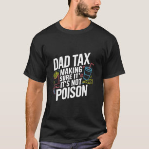 パパ税それが毒の父の日ダでないことを確認 Tシャツ