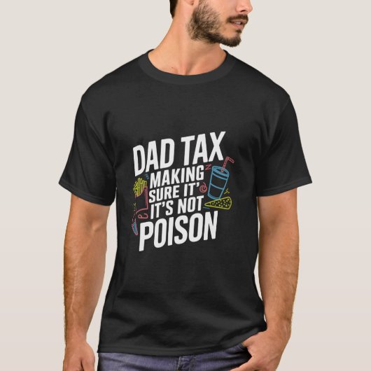 パパ税それが毒の父の日ダでないことを確認 Tシャツ (正面)