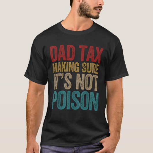 パパ税それが毒の父の日ダでないことを確認 Tシャツ (正面)