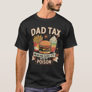 パパ税それが毒の父の日ダでないことを確認 Tシャツ