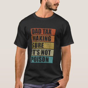 パパ税それが毒の父の日Dでないことを確認 Tシャツ