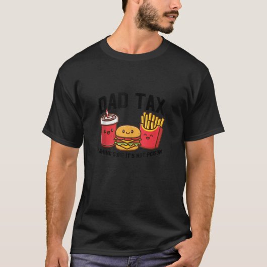パパ税それが毒の父の日Dでないことを確認 Tシャツ (正面)
