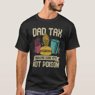 パパ税それが毒殺の男性の怒りではないことを確認おもしろいする Tシャツ