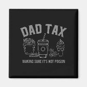 パパ税それを確認する&#；毒の父の日ではない マグネット (正面)