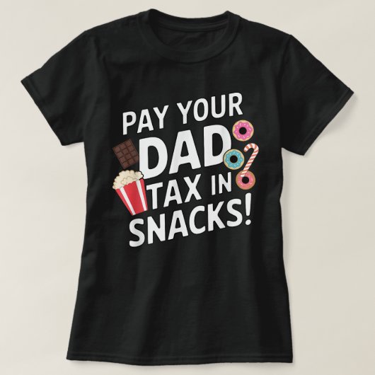 パパ税を軽食の父のおもしろい日フーモで支払う Tシャツ (デザイン正面)
